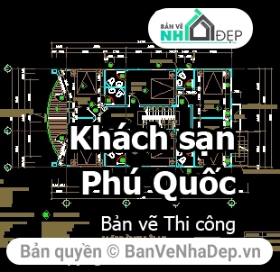 Bản vẽ khách sạn phú quốc,Bản vẽ autocad phú quốc,khách sạn Phú Quốc,thi công khách sạn